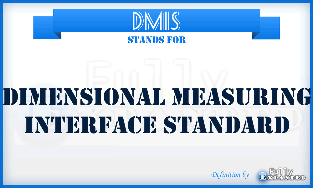 DMIS - Dimensional Measuring Interface Standard