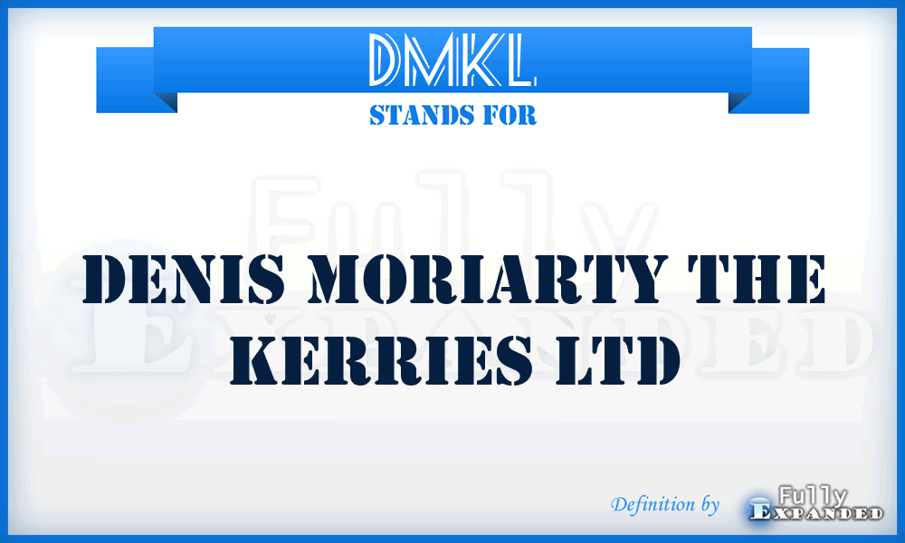 DMKL - Denis Moriarty the Kerries Ltd