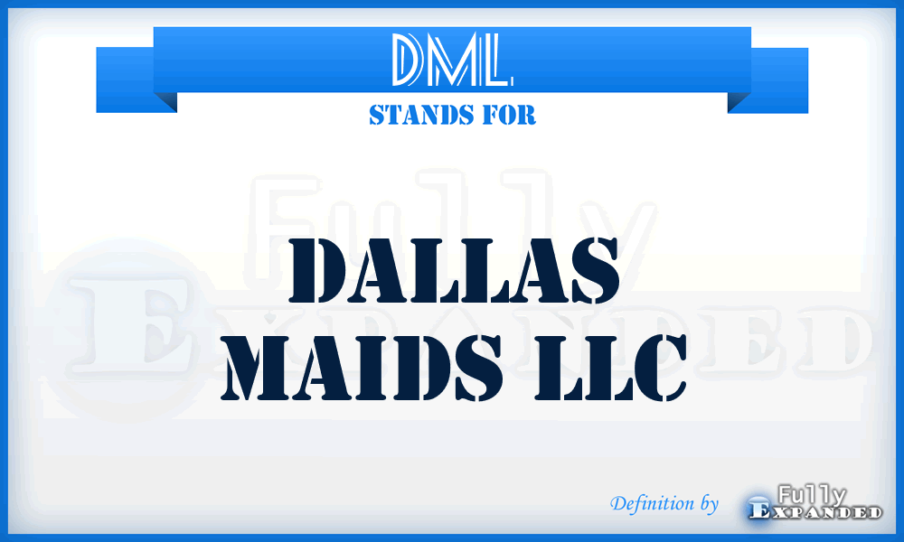 DML - Dallas Maids LLC