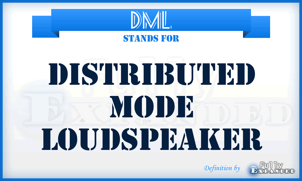 DML - Distributed Mode Loudspeaker