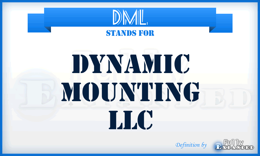 DML - Dynamic Mounting LLC