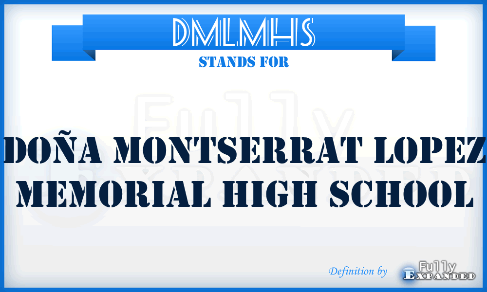 DMLMHS - Doña Montserrat Lopez Memorial High School