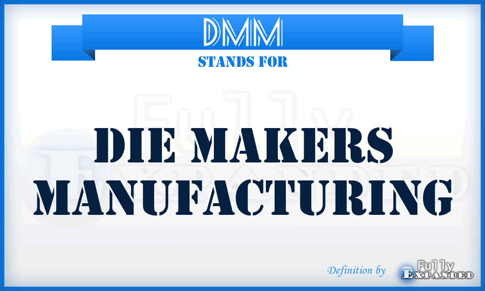DMM - Die Makers Manufacturing