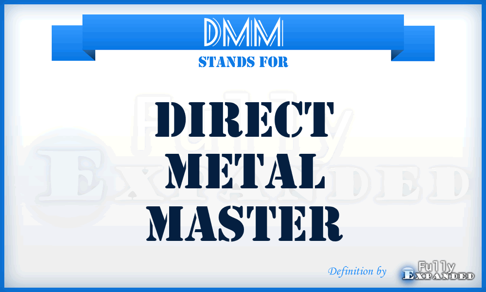 DMM - Direct Metal Master