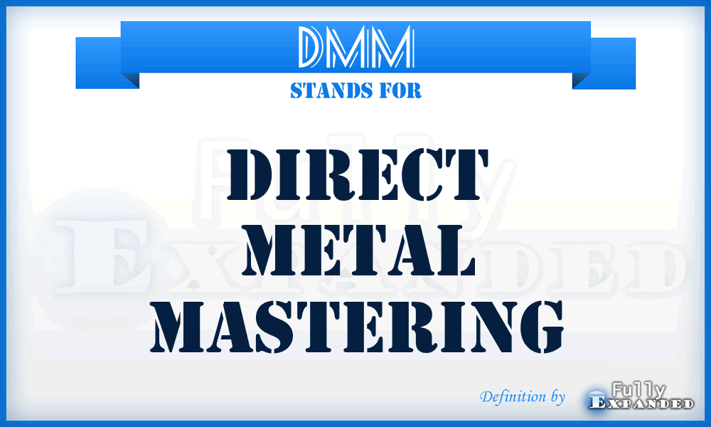 DMM - Direct Metal Mastering