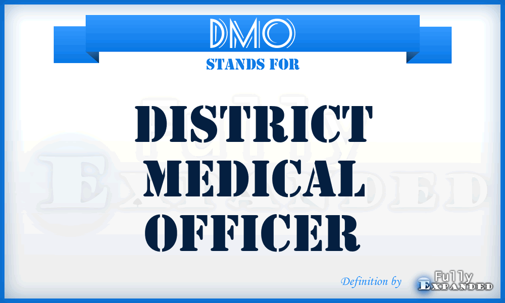 DMO - District Medical Officer