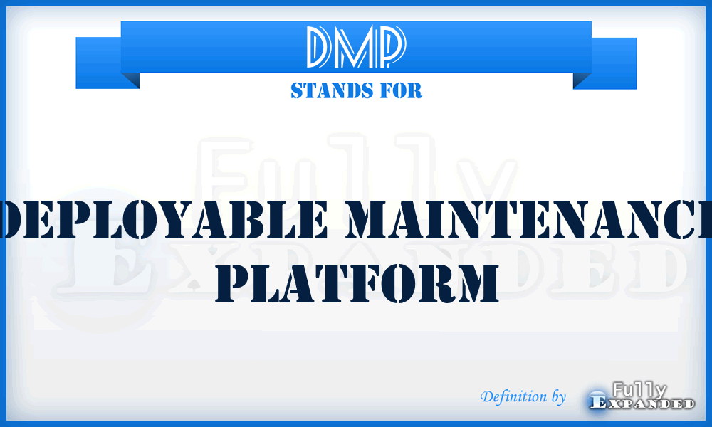 DMP - Deployable Maintenance Platform