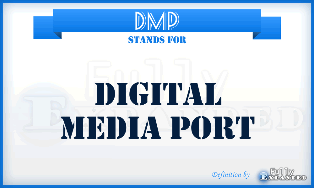 DMP - Digital Media Port