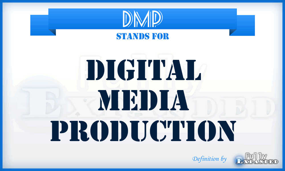 DMP - Digital Media Production