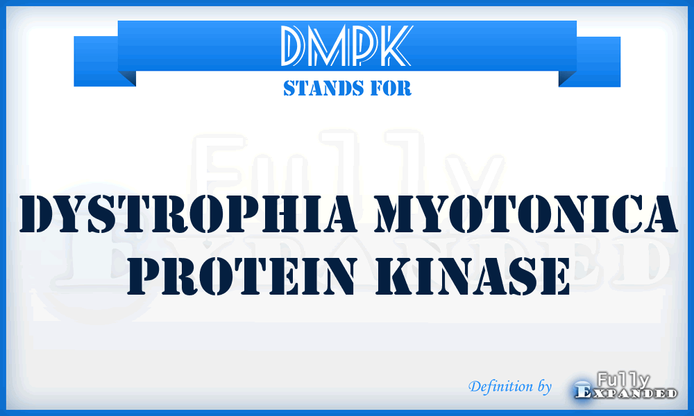 DMPK - Dystrophia Myotonica Protein Kinase