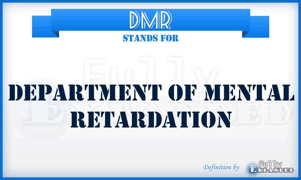 DMR - Department of Mental Retardation