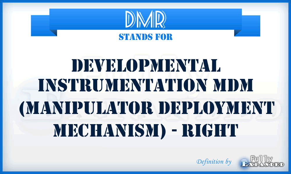 DMR - Developmental instrumentation MDM (Manipulator Deployment Mechanism) - Right