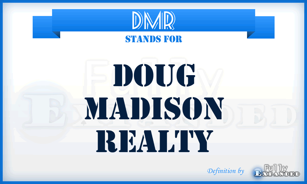 DMR - Doug Madison Realty