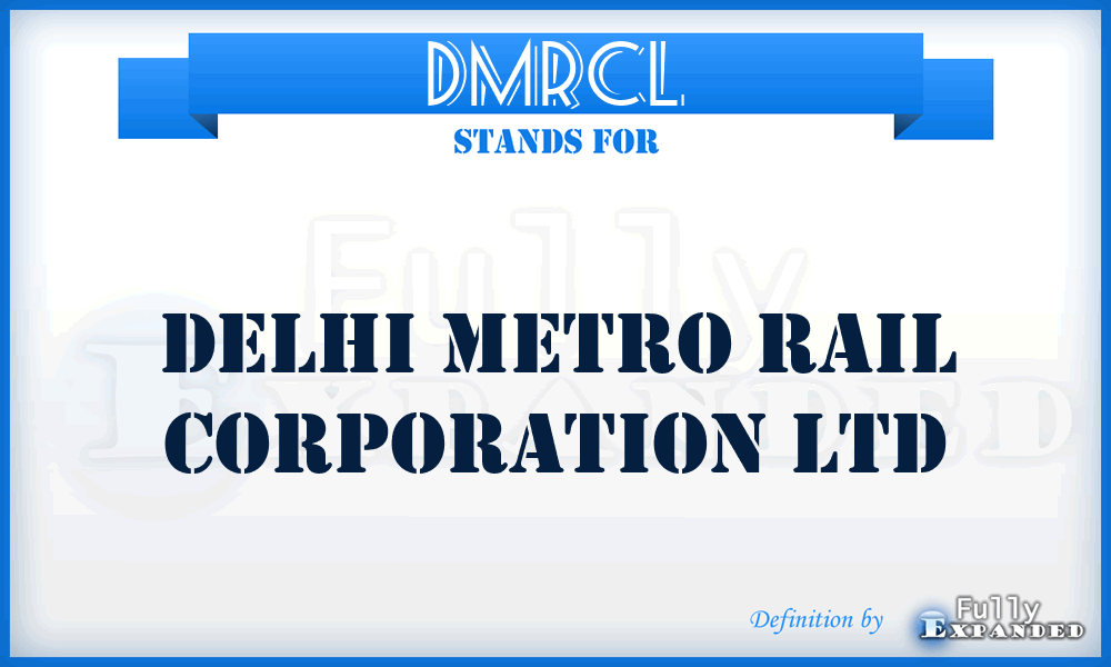 DMRCL - Delhi Metro Rail Corporation Ltd