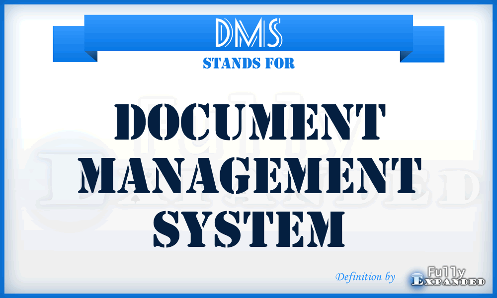 DMS - Document Management System meaning, definition