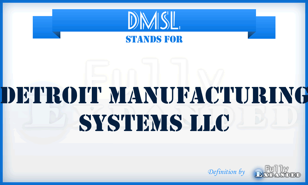 DMSL - Detroit Manufacturing Systems LLC