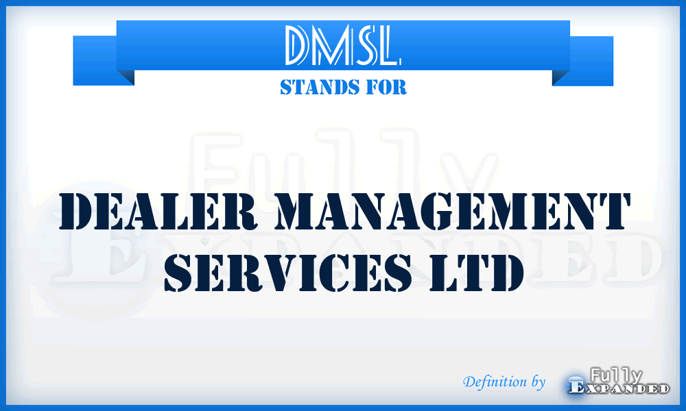 DMSL - Dealer Management Services Ltd