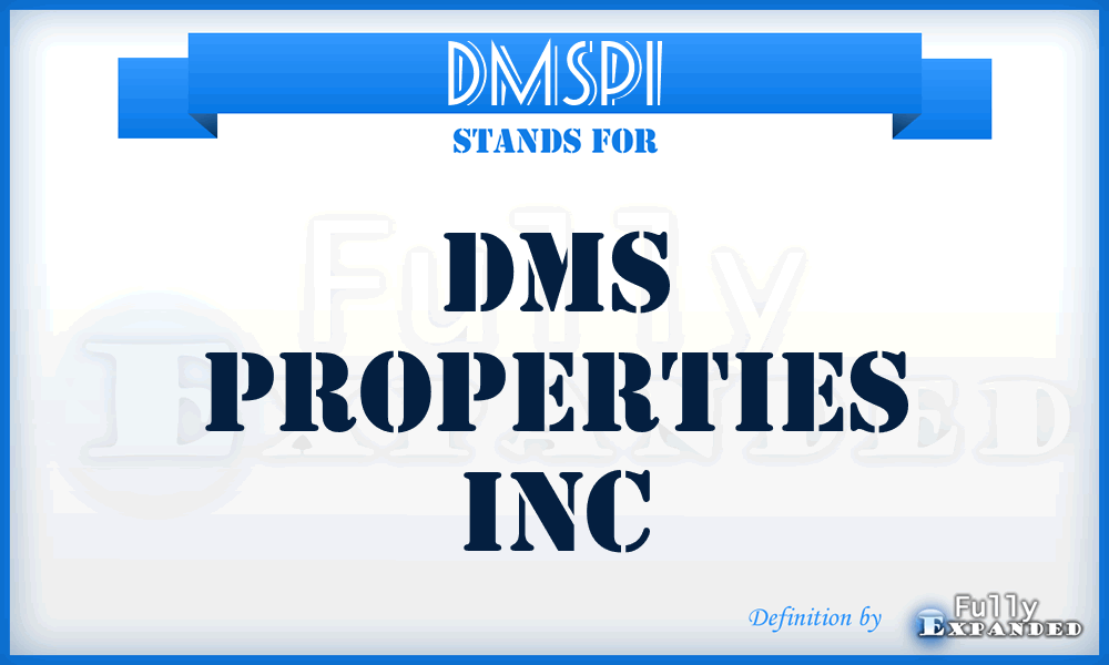 DMSPI - DMS Properties Inc