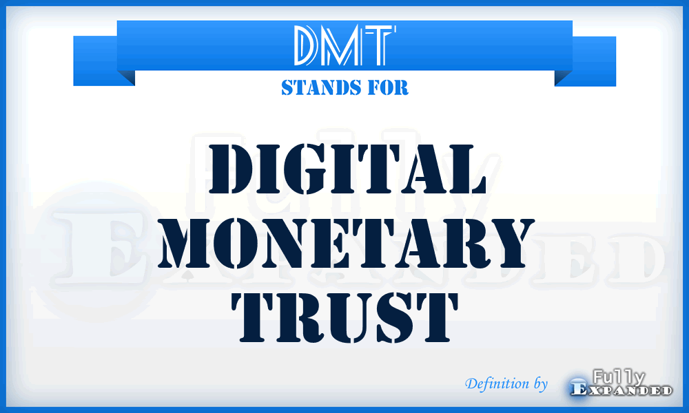 DMT - Digital Monetary Trust