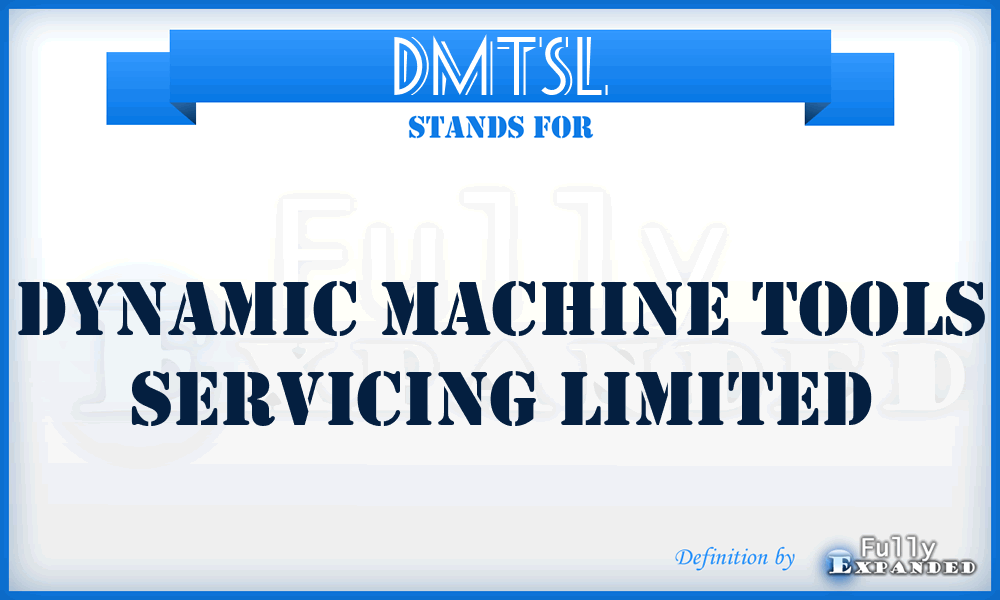 DMTSL - Dynamic Machine Tools Servicing Limited