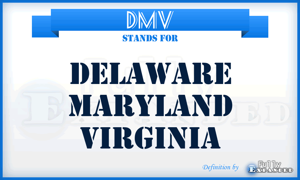 DMV - Delaware Maryland Virginia