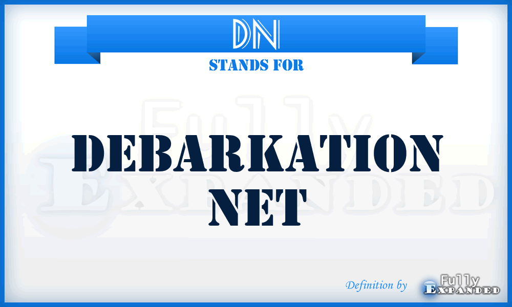 DN - Debarkation Net