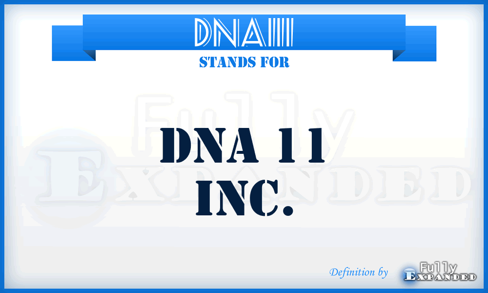 DNA11I - DNA 11 Inc.