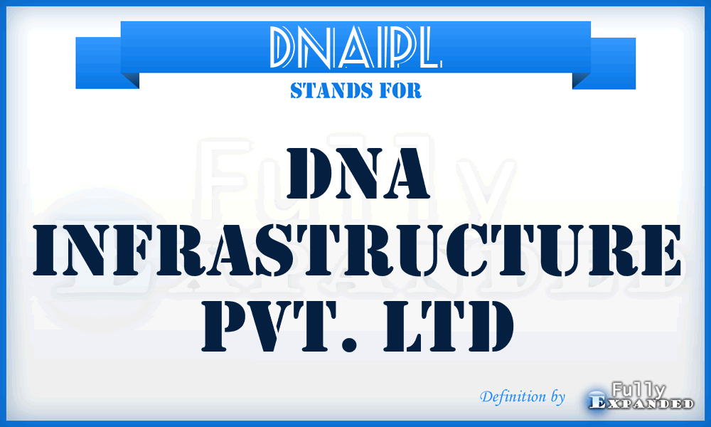 DNAIPL - DNA Infrastructure Pvt. Ltd