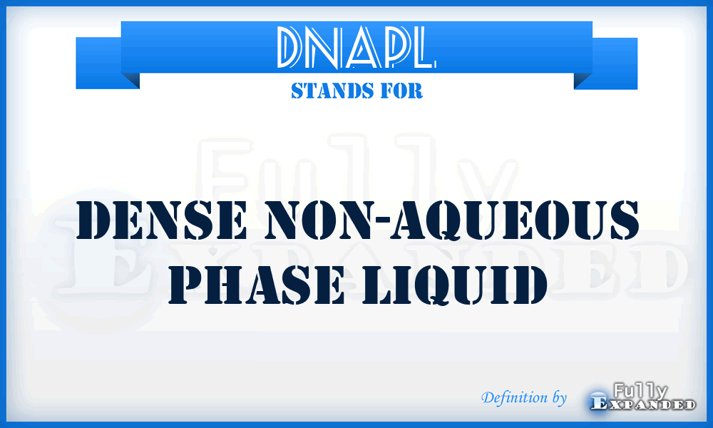 DNAPL - Dense Non-Aqueous Phase Liquid