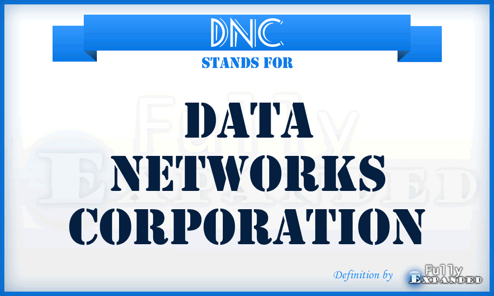 DNC - Data Networks Corporation