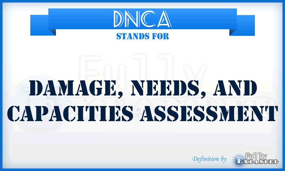 DNCA - Damage, Needs, and Capacities Assessment