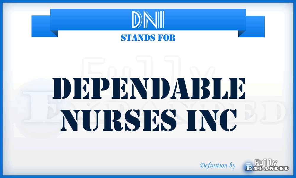 DNI - Dependable Nurses Inc
