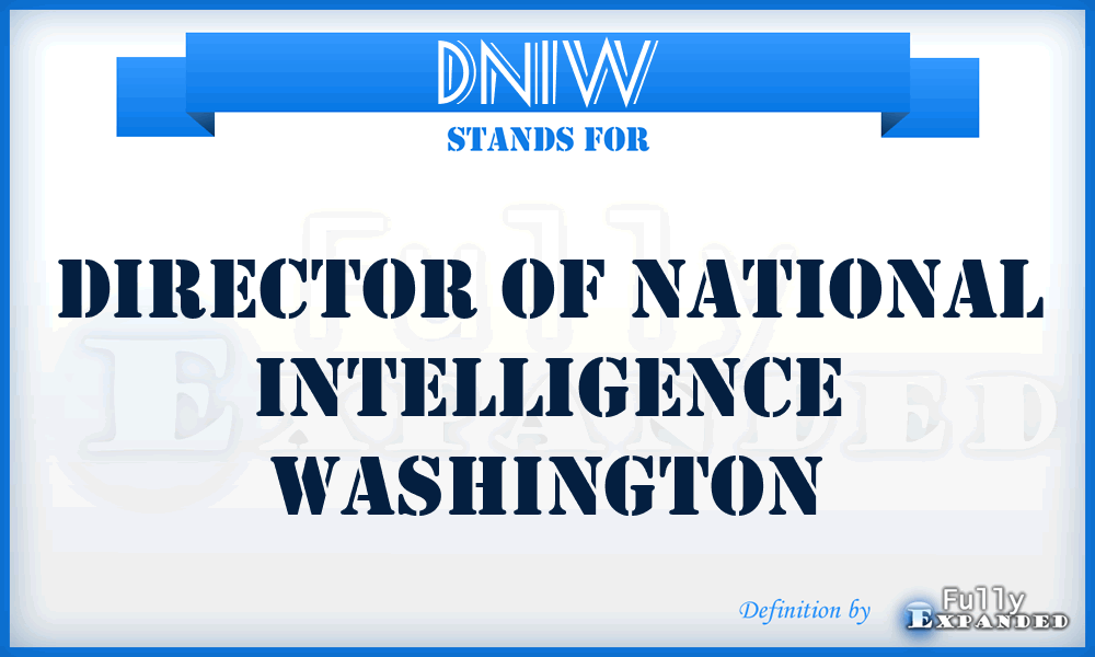 DNIW - Director of National Intelligence Washington
