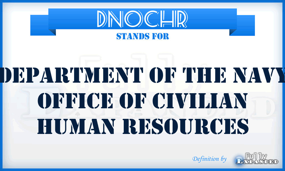 DNOCHR - Department of the Navy Office of Civilian Human Resources