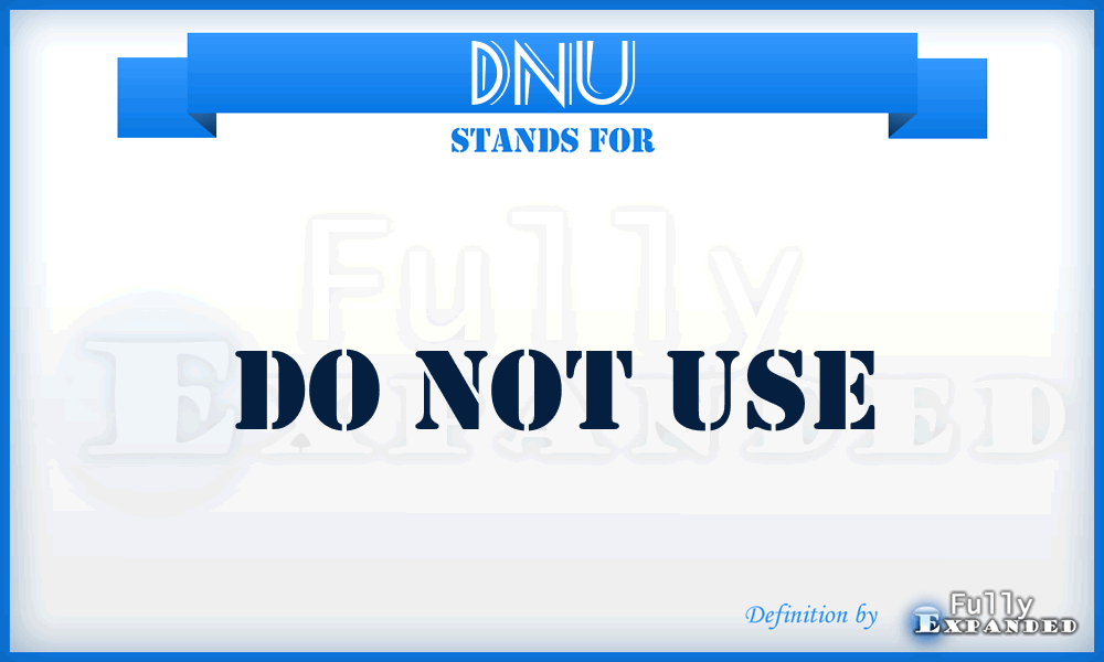 DNU - Do Not Use