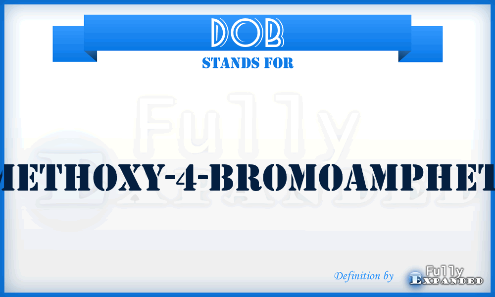 DOB - 2,5-DiMethoxy-4-Bromoamphetamine