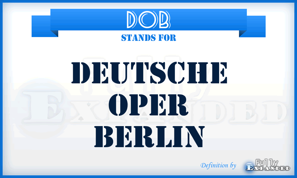 DOB - Deutsche Oper Berlin