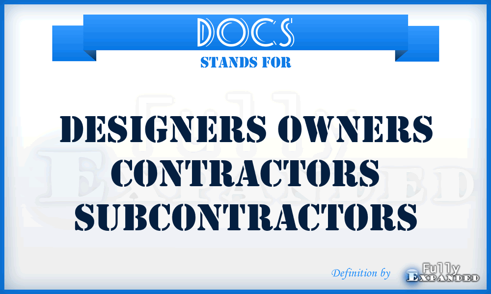 DOCS - Designers Owners Contractors Subcontractors