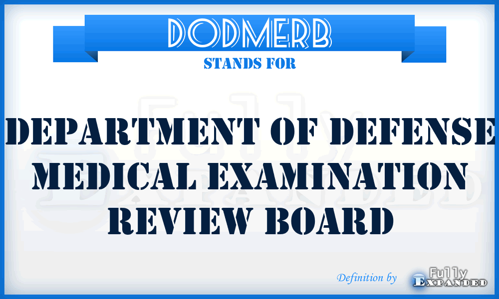 DODMERB - Department of Defense Medical Examination Review Board