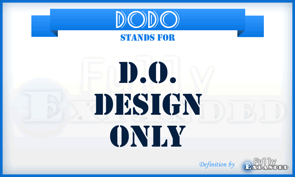 DODO - D.O. Design Only