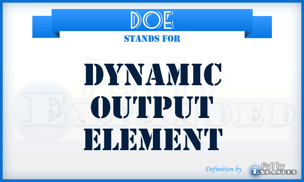 DOE - Dynamic Output Element