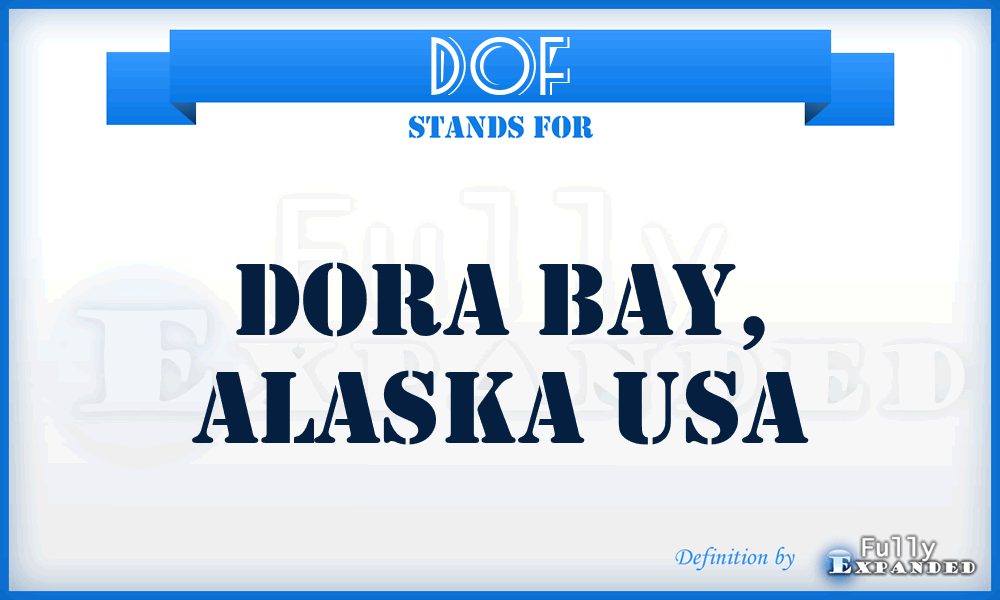 DOF - Dora Bay, Alaska USA