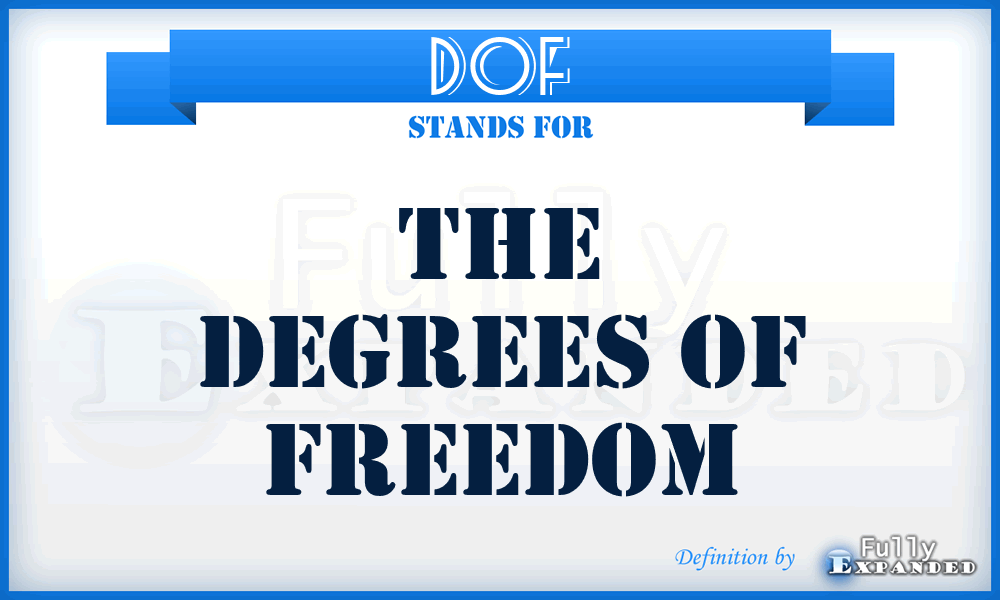 DOF - The Degrees Of Freedom