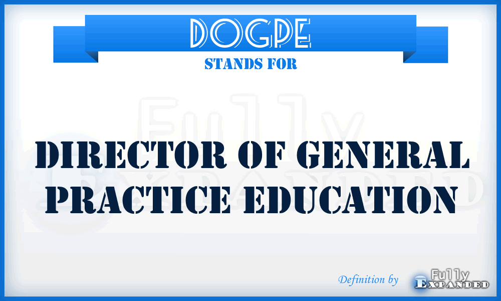 DOGPE - Director of General Practice Education