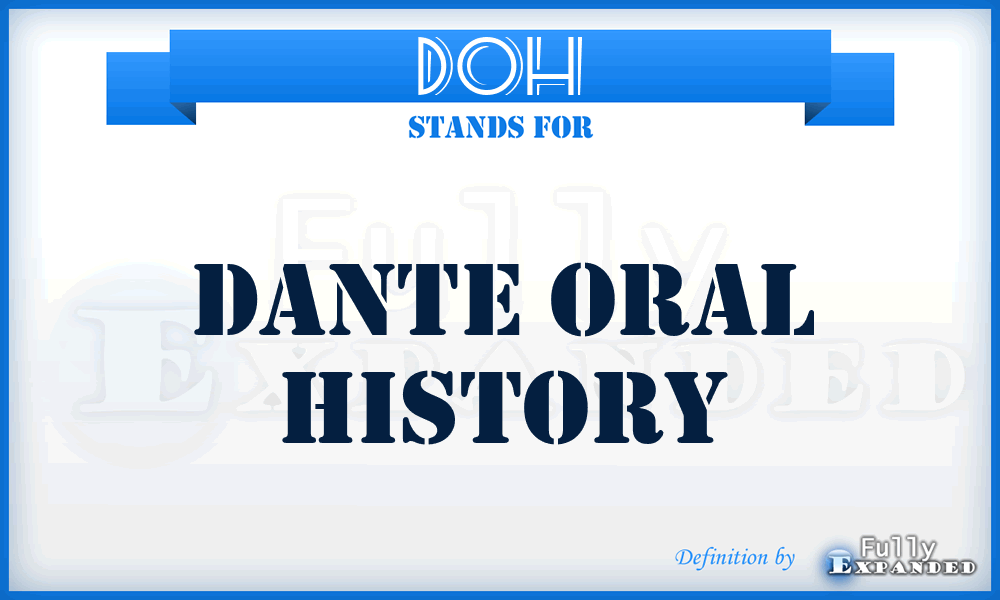 DOH - Dante Oral History