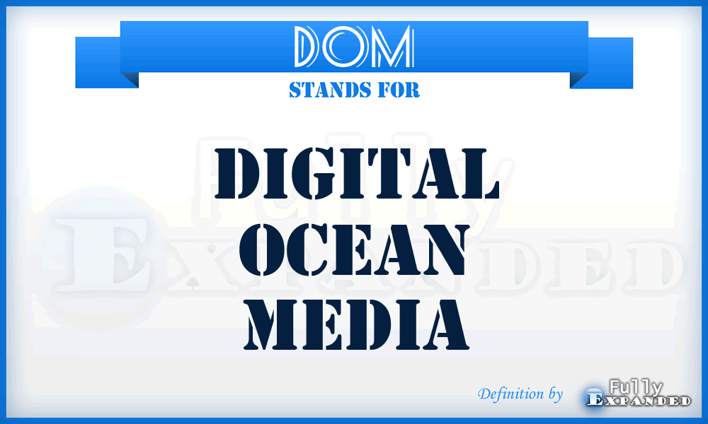 DOM - Digital Ocean Media
