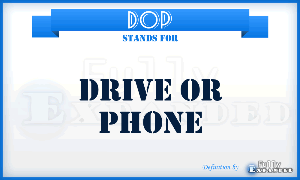DOP - Drive Or Phone