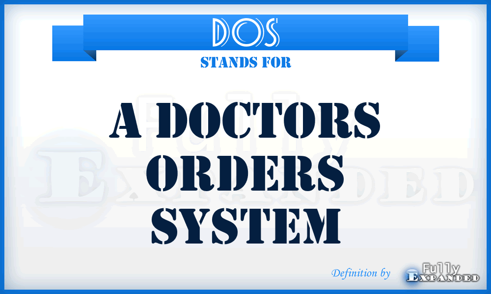 DOS - A Doctors Orders System