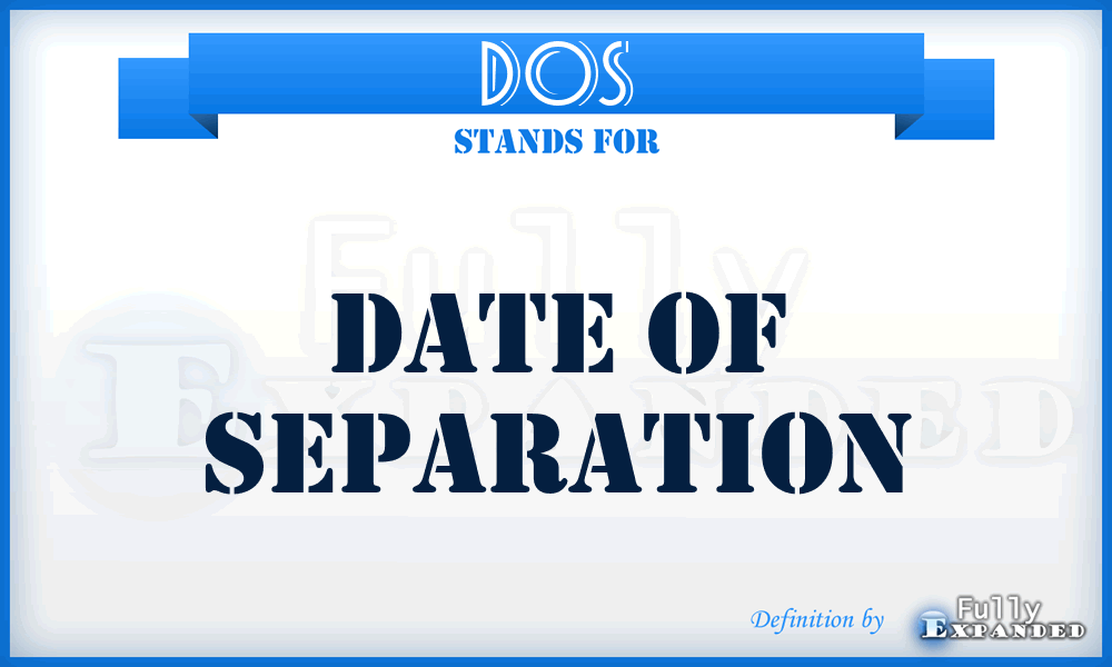 DOS - date of separation