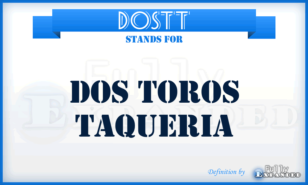 DOSTT - DOS Toros Taqueria